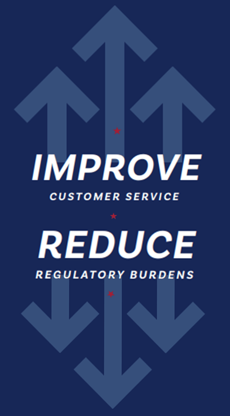 Image with upward arrows that says Improve Customer Service and downward arrows that says Reduce Regulatory Burdens